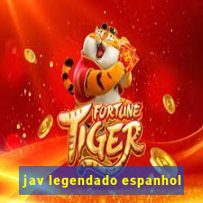 jav legendado espanhol